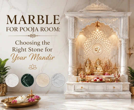 Marble for Pooja Room: Choosing the Right Stone for Your Mandir
